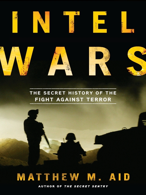 Title details for Intel Wars by Matthew M. Aid - Available
